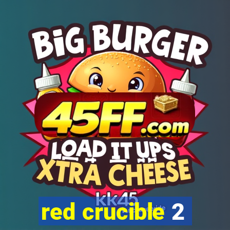 red crucible 2